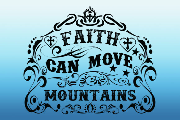 Faith Can Move Mountains Graphics & Print Templates