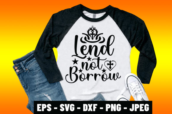 Lend Not Borrow Bible Verse Graphics & Print Templates