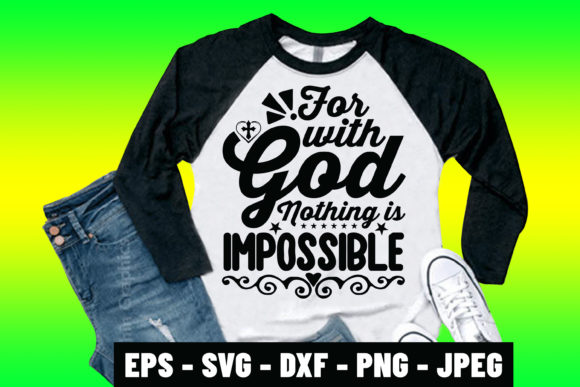 With God Nothing is Impossible SVG Shirt Graphics & Print Templates